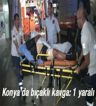 Konyada Bıçaklı Kavga: 1 Yaralı