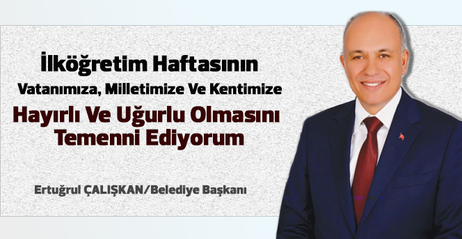 Başkan Çalışkan’ın İlköğretim Haftası Mesajı