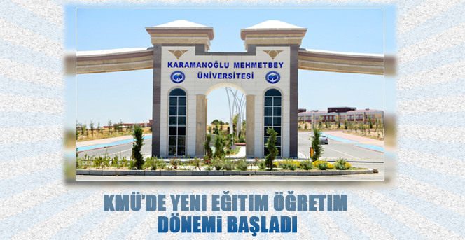 KMÜ’de Yeni Eğitim Öğretim Dönemi Başladı