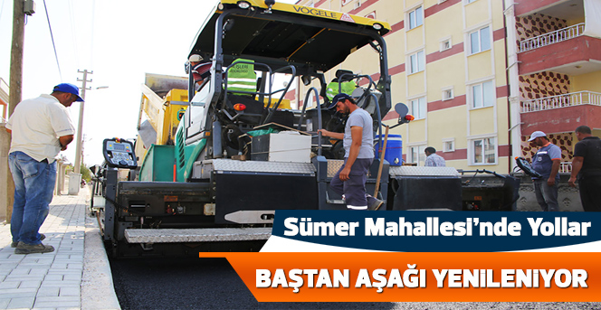 Sümer Mahallesi’nde Yollar Baştan Aşağı Yenileniyor