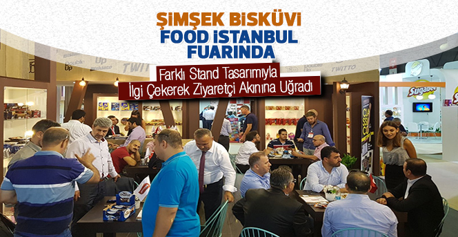 Şimşek Bisküvi FOOD İSTANBUL Fuarına Katıldı