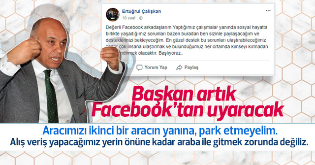 Ertuğrul Çalışkan Facebooktan uyaracak