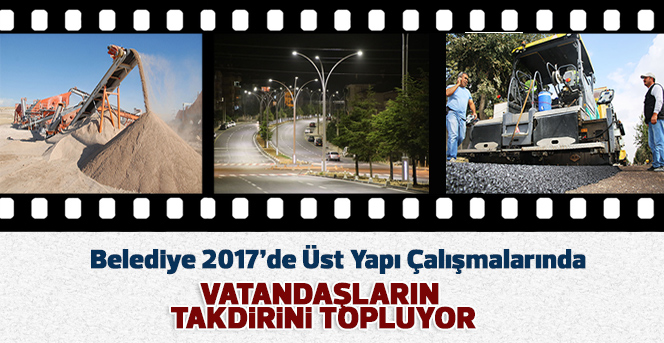 Belediye 2017’de Üst Yapı Çalışmalarında Yüksek Performans