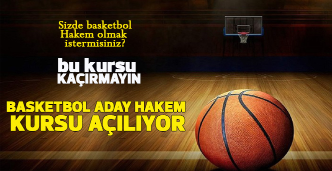 Basketbol Aday Hakem Kursu Açılacak