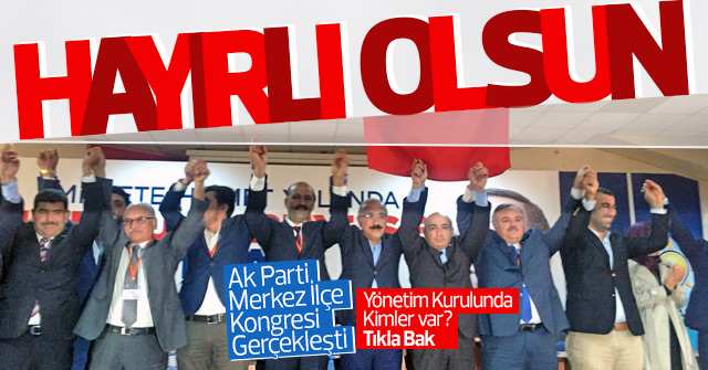 AK Parti Merkez İlçe kongresi gerçekleşti