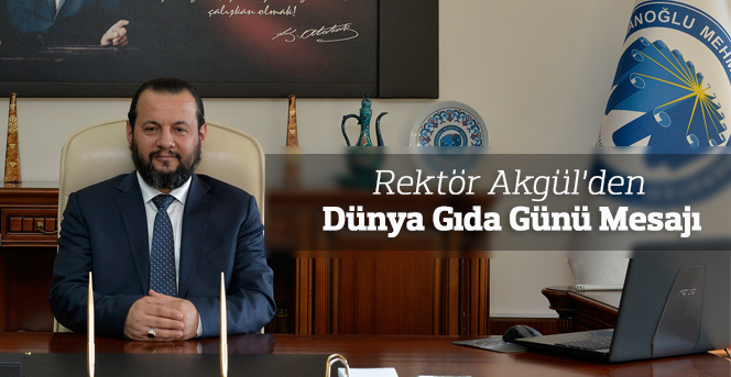 Rektör Akgül’den Dünya Gıda Günü Mesajı