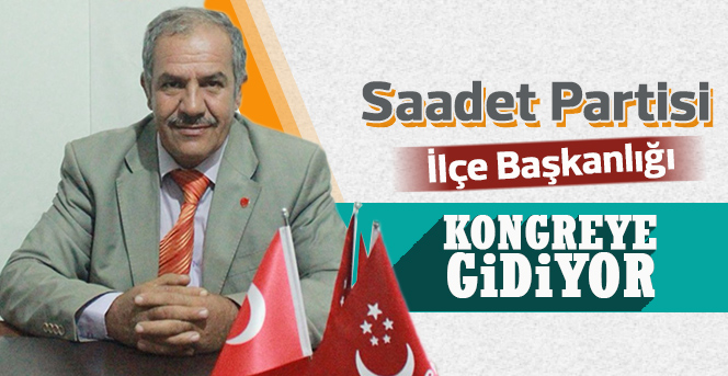 Saadet Partisi Karaman Merkez İlçe Başkanlığı Seçime Gidiyor