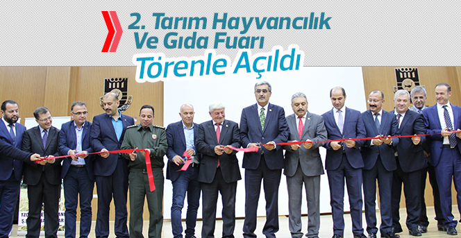 2. Tarım Hayvancılık Ve Gıda Fuarı Törenle Açıldı