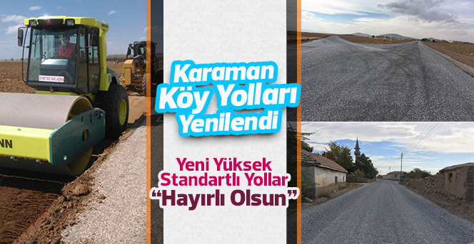 Karaman köy yollarının yapım çalışması tamamlandı