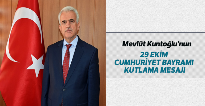 Kuntoğlu’nun Cumhuriyet Bayramı Kutlama Mesajı