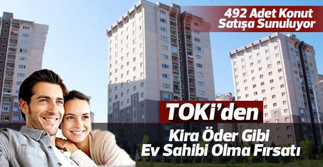 TOKi 492 konutu satışa sunuyor