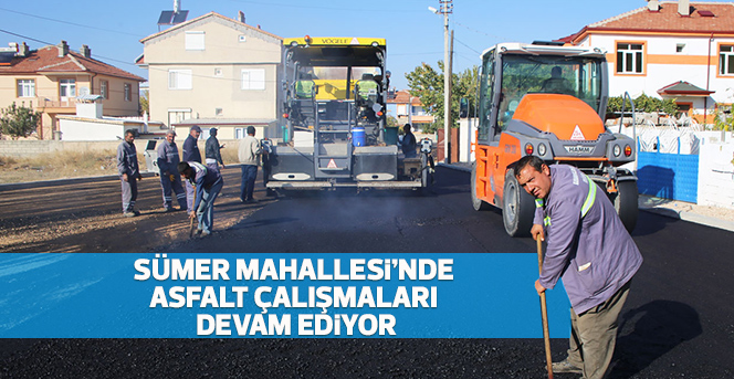 Sümer Mahallesi’nde Asfalt Çalışmaları Devam Ediyor