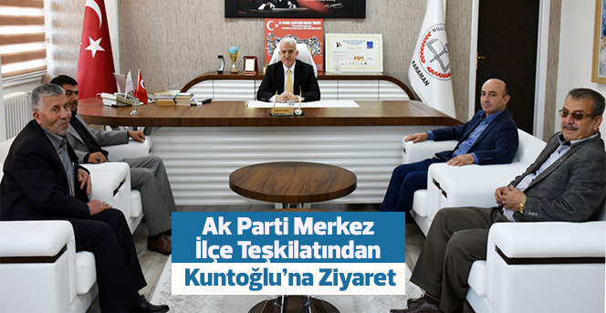 Ak Parti Merkez İlçe Teşkilatından Kuntoğlu’na Ziyaret