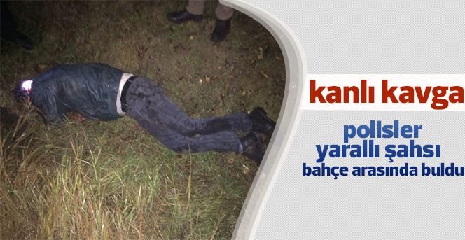 Kavga ihbarı üzerine gelen polis, bir kişiyi bıçaklanmış halde buldu