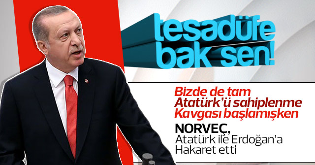 Norveç'ten Atatürk ve Erdoğana hakaret