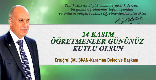 Başkan Çalışkan’ın 24 Kasım Öğretmenler Günü Mesajı