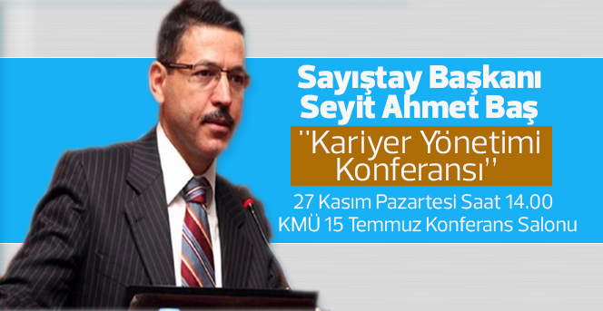 Sayıştay Başkanı Seyit Ahmet Baş Bugün Karaman'da