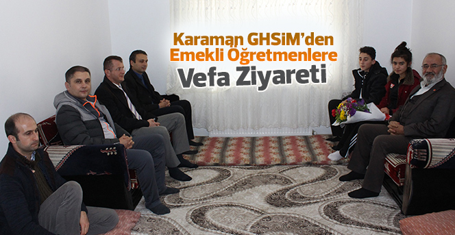 Karaman GHSİM’den Emekli Öğretmenlere Vefa Ziyareti