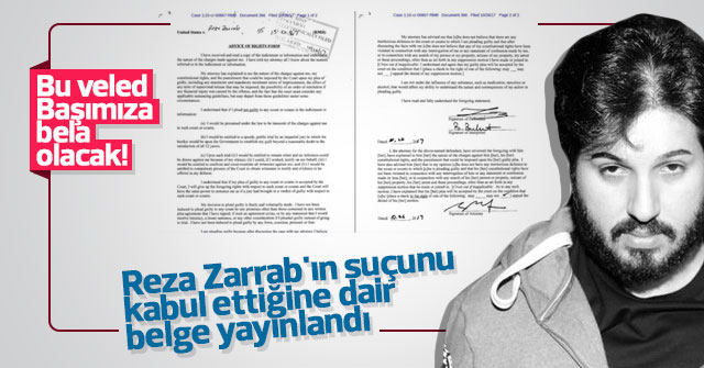 Zarrab'ın suçunu kabul ettiğine dair belge yayınlandı