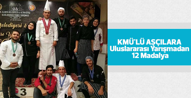 KMÜ'lü Aşçılara Uluslararası Yarışmadan 12 Madalya