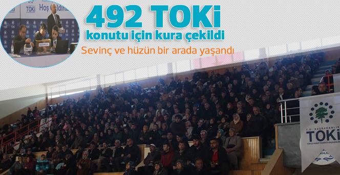 492 TOKİ konutu için kura çekildi