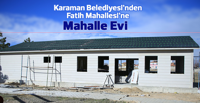 Belediyeden Fatih Mahallesi'ne "Mahalle Evi"