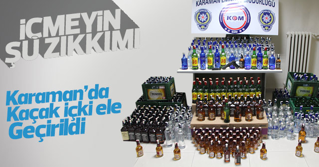 Karaman’da çok sayıda kaçak içki ele geçirildi