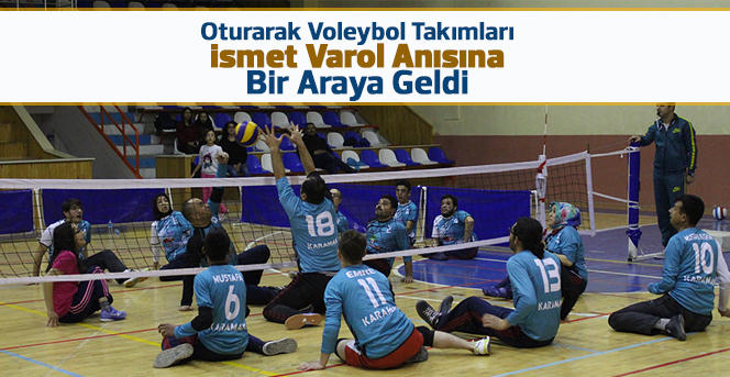 Oturarak Voleybol Takımları İsmet Varol Anısına Bir Araya Geldi