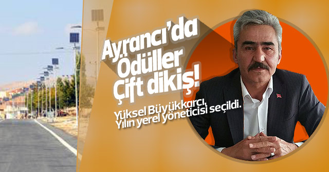 Ayrancı’da ödüller çift dikiş!