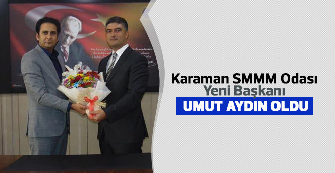 Karaman SMMM Odası Yeni Başkanı Umut Aydın Oldu