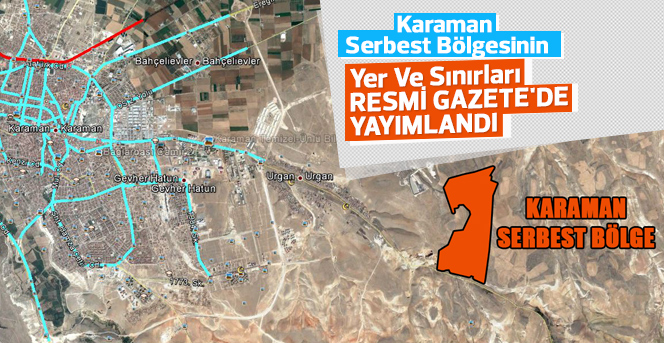 Karaman Serbest Bölgesinin Yeri Resmi Gazete'de Yayımlandı