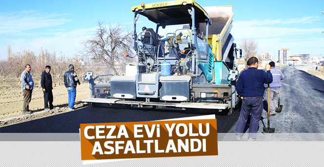 Ceza Evi Yolu Asfaltlandı