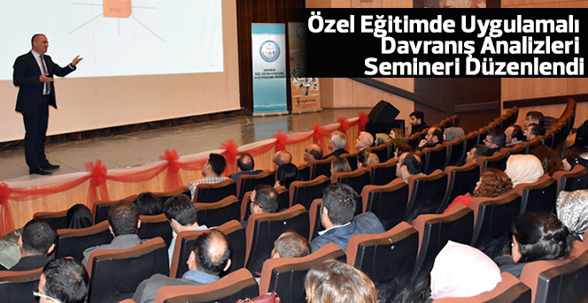 Özel Eğitimde Uygulamalı Davranış Analizleri Ele Alındı