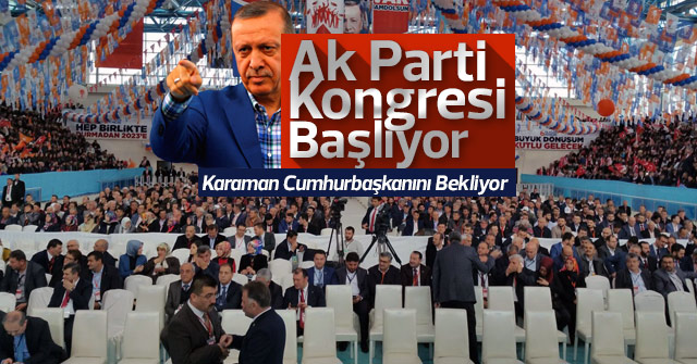 AK Parti Kongresi Başlıyor