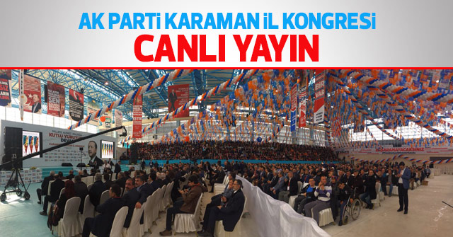 AK Parti İl Kongresi Canlı Yayın