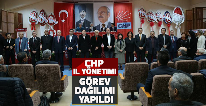 CHP İl Yönetimi Görev Dağılımı Yaptı