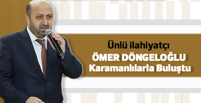 Ömer Döngeloğlu Karamanlılarla Buluştu