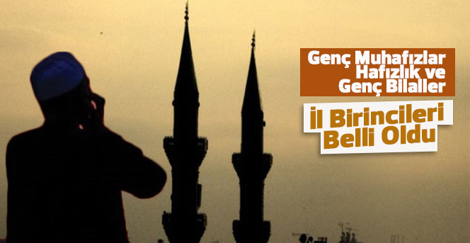 Genç Bilaller Ezan Okuma Yarışmaları İl Birincileri Belli Oldu