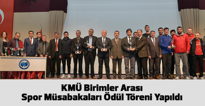 KMÜ Birimler Arası Spor Müsabakaları Ödül Töreni