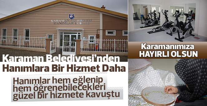 Karaman Belediyesi’nden Hanımlara Bir Hizmet Daha