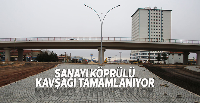 Sanayi Köprülü Kavşağı Tamamlanıyor, Geri Sayım Başladı