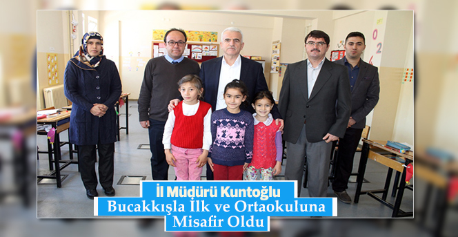 İl Müdürü Kuntoğlu, Bucakkışla İlk ve Ortaokuluna Misafir Oldu