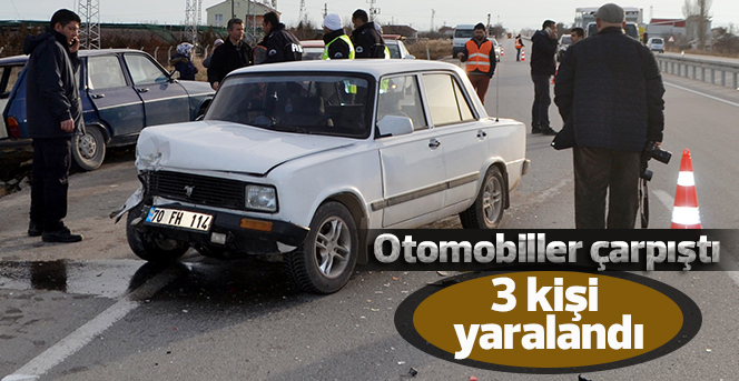 Karaman’da otomobiller çarpıştı: 3 yaralı