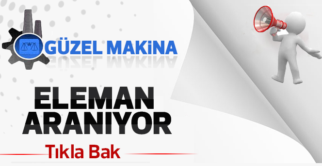 Güzel Makina'ya Eleman Aranıyor