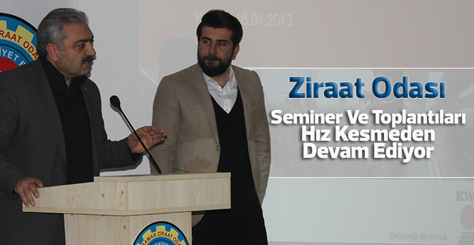 Ziraat Odası Seminer Ve Toplantıları Hız Kesmeden Devam Ediyor.