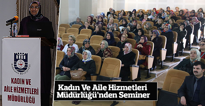 Kadın Ve Aile Hizmetleri Müdürlüğü’nden Seminer