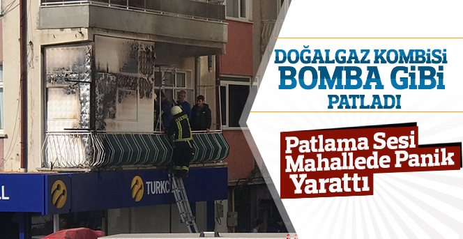 Karaman'da kombi bomba gibi patladı!