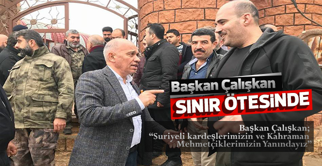 Başkan Çalışkan Sınır Ötesinde