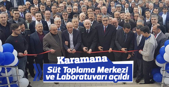 Karaman Süt Toplama Merkezi ve Laboratuvarı açıldı