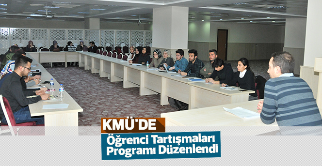 KMÜ'DE Öğrenci Tartışmaları Programı Düzenlendi